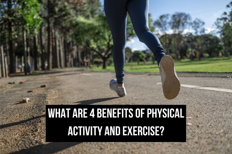What are 4 Benefits of Physical Activity and Exercise?