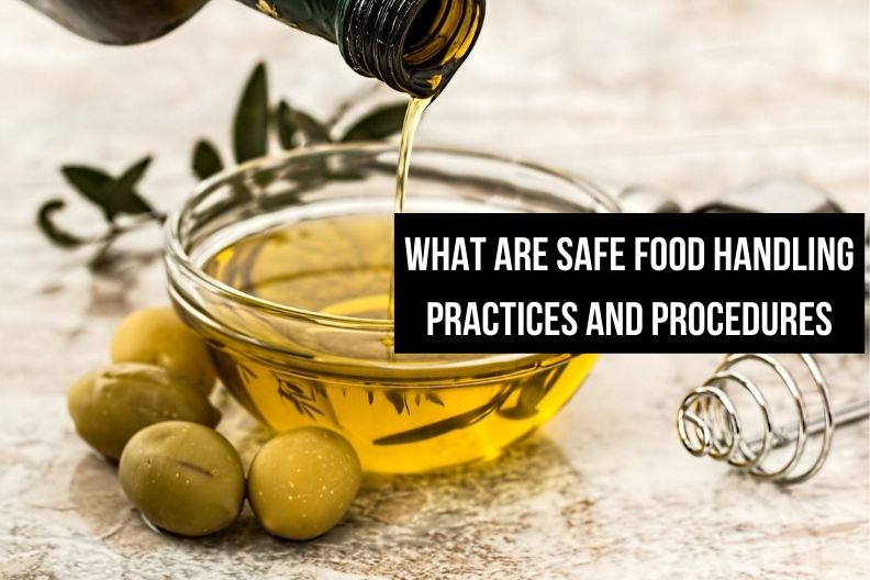 What are Safe Food Handling Practices and Procedures (1)