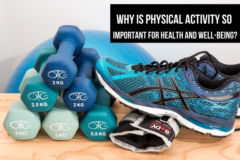 Why is Physical Activity So Important for Health and Well-being?