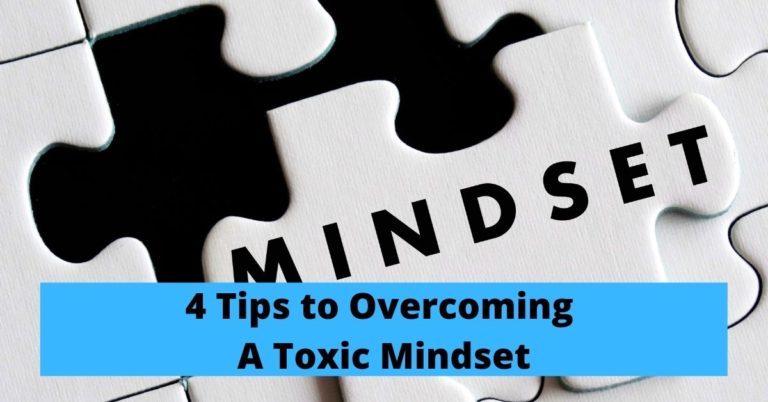4 Tips to Overcoming A Toxic Mindset