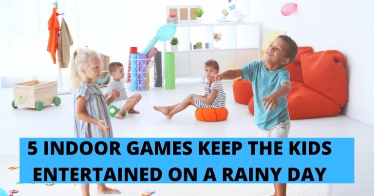 5 INDOOR GAMES KEEP THE KIDS ENTERTAINED ON A RAINY DAY