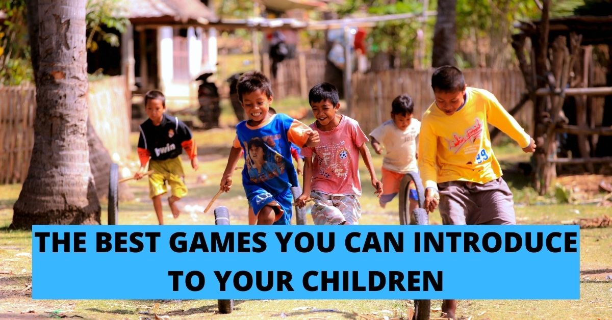 THE BEST GAMES YOU CAN INTRODUCE TO YOUR CHILDREN