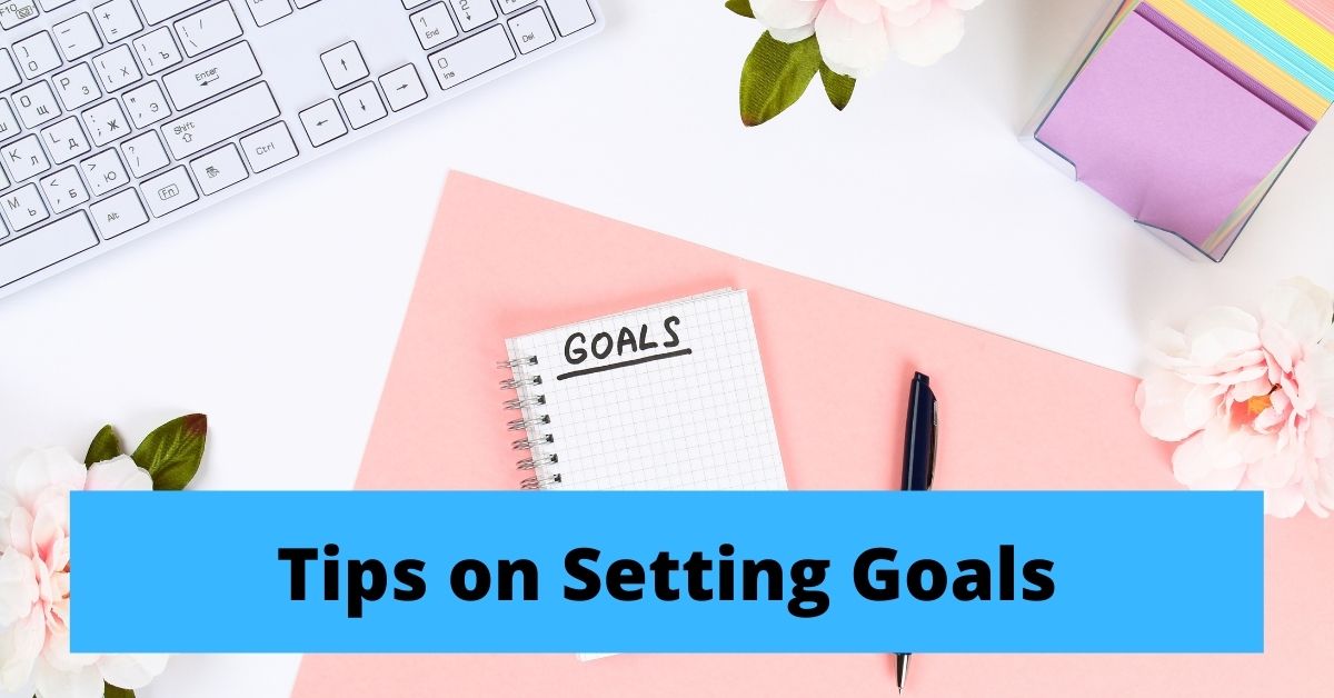 Tips on setting goals