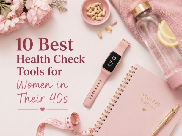 10 Best Health Check Tools for Women in Their 40s